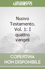 Nuovo Testamento. Vol. 1: I quattro vangeli