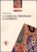 La famiglia: personaggi e interpreti libro