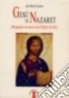 Gesù di Nazaret. Biografia terrena del figlio di Dio libro