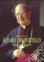 Alvaro del Portillo. Prelato dell'Opus Dei