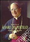 Alvaro del Portillo. Prelato dell'Opus Dei libro