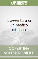 L'avventura di un medico cristiano libro