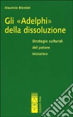 Gli Adelphi della dissoluzione libro