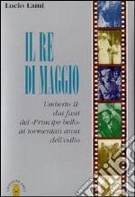 Il re di maggio Umberto II libro