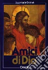 Amici di Dio. Omelie libro