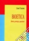 Bioetica. Storia, principi, questioni libro