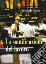 La Santificazione del lavoro libro