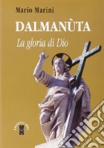 Dalmanuta. La gloria di Dio libro