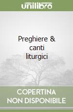 Preghiere & canti liturgici libro