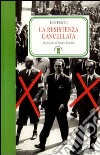 La Resistenza cancellata libro di Finetti Ugo