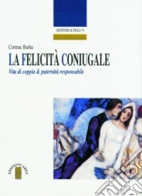 Le crisi dell'amore. Prevenire e curare i disagi familiari libro