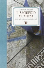 Il sacrificio e l'attesa libro