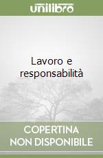 Lavoro e responsabilità libro