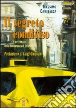 Il segreto condiviso. L'avventura della conoscenza di Cristo libro