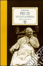 Pio IX. Attualità e profezia libro