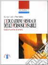 L'educazione sessuale delle persone disabili libro