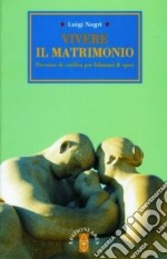 Vivere il matrimonio libro