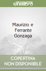 Maurizio e Ferrante Gonzaga