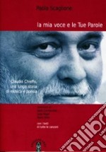 La mia voce e le tue parole. Claudio Chieffo, una lunga storia di musica e poesia