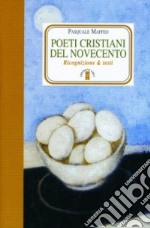 Poeti Cristiani del Novecento. Ricognizione libro