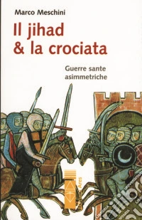 Il Jihad e la Crociata