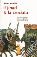 Il Jihad e la Crociata libro