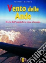 Vento delle Ande. Storia dell'ospedale in cima al mondo