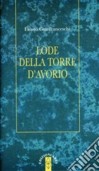 Lode della torre d'avorio libro