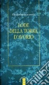 Lode della torre d'avorio libro