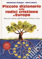 Piccolo dizionario delle radici cristiane d'Europa libro