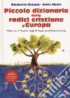 Piccolo dizionario delle radici cristiane d'Europa libro