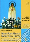 Maria Rosa Mistica, Madre della Chiesa libro