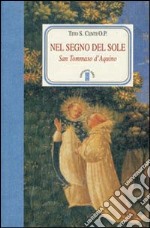 Nel segno del Sole. San Tommaso d'Aquino libro