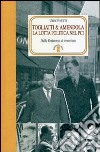 Togliatti & Amendola. La lotta politica nel PCI. Dalla Resistenza al terrorismo libro di Finetti Ugo