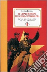 Le grandi menzogne della storia contemporanea. Dal mito della vittoria mutilata alla strage di Marzabotto libro