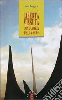 Libertà vissuta con la forza della fede