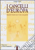 I cancelli d'Europa. Quando l'unità non è stata una parola