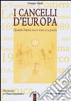 I cancelli d'Europa. Quando l'unità non è stata una parola libro