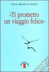 Ti prometto un viaggio felice libro