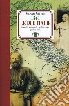 1861. Le due Italie. Identità nazionale, unificazione, guerra civile libro di Viglione Massimo
