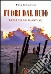 Fuori dal buio. La mia vita con padre gay libro