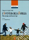 L'avventura della famiglia. Fidanzamento, matrimonio & dopo libro