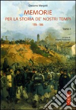 Memorie per la storia de' nostri tempi 1856-1866