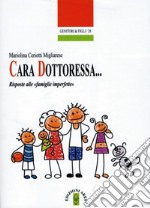 Cara Dottoressa... Risposte alle «famiglie imperfette» libro