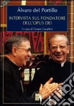 Intervista sul fondatore dell'Opus Dei libro