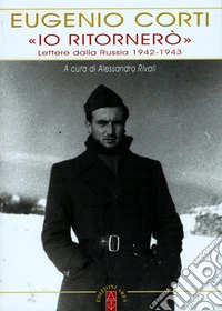 «Io ritornerò». Lettere dalla Russia 1942-1943
