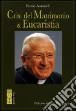 Crisi del matrimonio & eucaristia libro