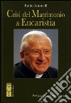 Crisi del matrimonio & eucaristia libro