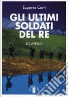 Gli ultimi soldati del re libro