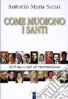 Come muoiono i santi. 100 racconti di risurrezione libro